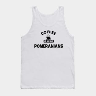 Pomeranian Dog - Coffee and pomeranians Tank Top